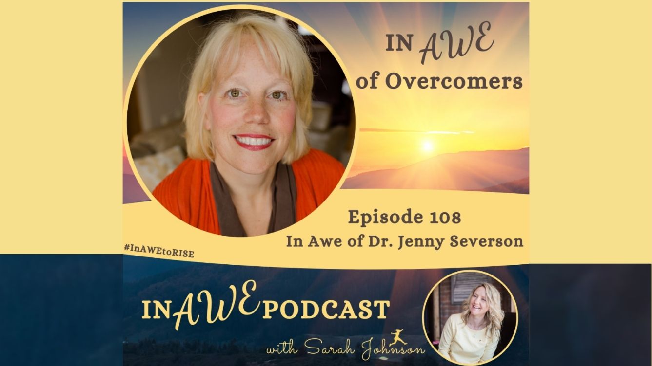 Sarah Johnson - In AWE Podcast - Dr. Jenny Severson - Media - Transformation in Action